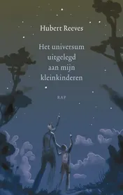Omslag van Het universum uitgelegd aan mijn kleinkinderen