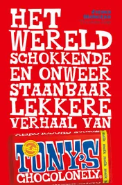 Omslag van Het wereldschokkende en onweerstaanbaar lekkere verhaal van Tony's Chocolonely