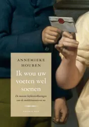 Omslag van Ik wou uw voeten wel soenen