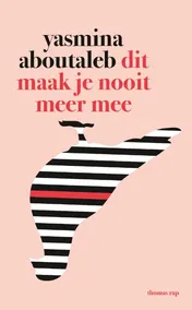 Omslag van Dit maak je nooit meer mee