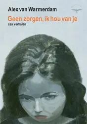 Omslag van Geen zorgen, ik hou van je