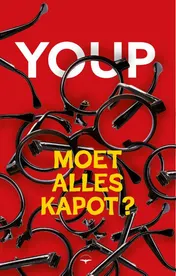 Omslag van Moet alles kapot?
