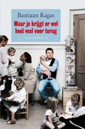 Omslag van Maar je krijgt er wel heel veel voor terug