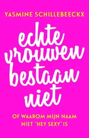 Omslag van Echte vrouwen bestaan niet