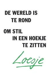 Omslag van De wereld is te rond om stil in een hoekje te zitten