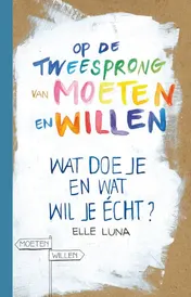 Omslag van Op de tweesprong van moeten en willen