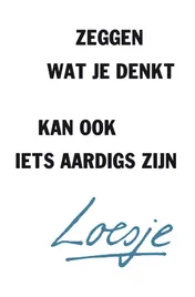Omslag van Zeggen wat je denkt kan ook iets aardigs zijn