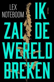 Omslag van Ik zal de wereld breken