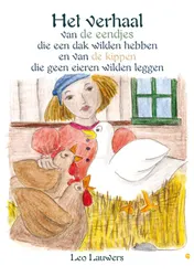 Omslag van Het verhaal van de eendjes die een dak wilden hebben en van de kippen die geen eieren wilden leggen