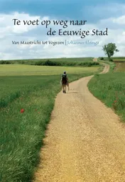 Omslag van Te voet op weg naar de eeuwige stad