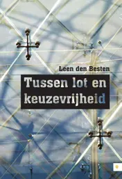 Omslag van Tussen lot en keuzevrijheid
