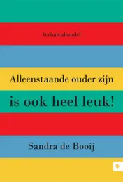 Omslag van Alleenstaande ouder zijn is ook heel leuk!