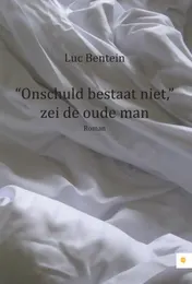 Omslag van Onschuld bestaat niet, zei de oude man