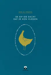 Omslag van De kip die dacht dat ze kon vliegen