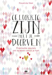 Omslag van Gelukkig zijn moet je durven