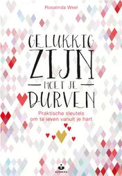 Omslag van Gelukkig zijn moet je durven
