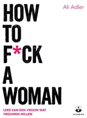 Omslag van How to f*ck a woman