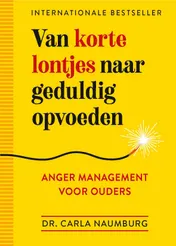 Omslag van Van korte lontjes naar geduldig opvoeden