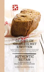 Omslag van Gezond en gelukkig met eiwitten; Authentic seitan