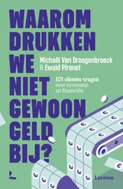 Omslag van Waarom drukken we niet gewoon geld bij?