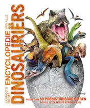 Omslag van Lannoo's grote encyclopedie van alle dinosauriërs
