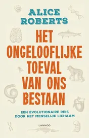 Omslag van Het ongelooflijke toeval van ons bestaan