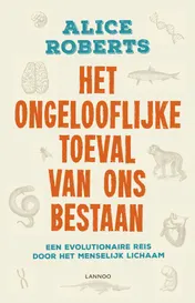 Omslag van Het ongelofelijke toeval van ons bestaan