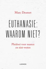 Omslag van Euthanasie: waarom niet?
