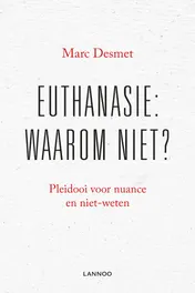 Omslag van Euthanasie: waarom niet?