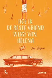 Omslag van Hoe ik de beste vriend werd van Helena