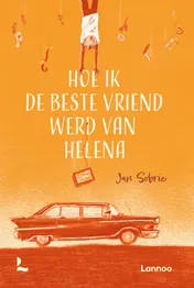 Omslag van Hoe ik de beste vriend werd van Helena
