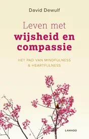 Omslag van Leven met wijsheid en compassie