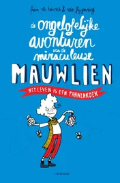 Omslag van De ongelofelijke avonturen van de miraculeuze Mauwlien
