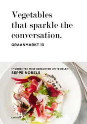 Omslag van Vegetables that sparkle the conversation. Graanmarkt 13