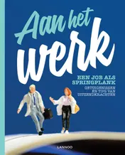 Omslag van Aan het werk. Een job als springplank
