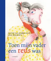 Omslag van Toen mijn vader een reus was