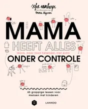 Omslag van Mama heeft alles (bijna, maar nooit helemaal, niet echt) onder controle - (E-boek)