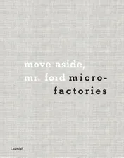 Omslag van move aside, Mr. ford microfactories