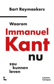 Omslag van Waarom Immanuel Kant nu zou kunnen leven