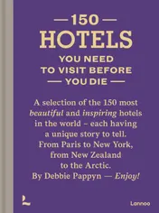 Omslag van 150 Hotels You Need to Visit before You Die