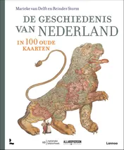 Omslag van De geschiedenis van Nederland in 100 oude kaarten