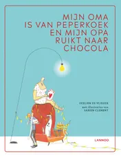 Omslag van Mijn oma is van peperkoek en mijn opa ruikt naar chocola