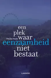 Omslag van Een plek waar eenzaamheid niet bestaat