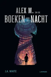 Omslag van Alex M. en de Boeken van de Nacht