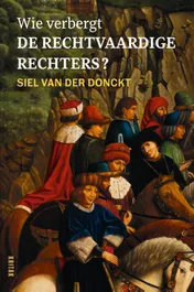 Omslag van Wie verbergt De Rechtvaardige Rechters?