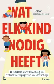 Omslag van Wat elk kind nodig heeft