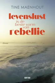 Omslag van Levenslust is de beste vorm van rebellie