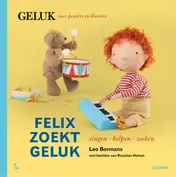Omslag van Felix zoekt geluk: zingen - helpen - zoeken