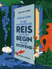 Omslag van Boeli en Mumi en de Fantastische Reis naar het Begin van de Ochtend