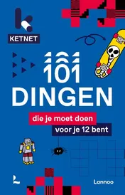 Omslag van Ketnet 101 dingen die je moet doen voor je 12 bent